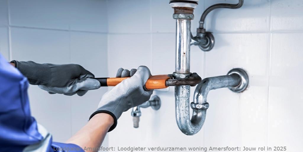 Loodgieter Verduurzamen Woning Amersfoort